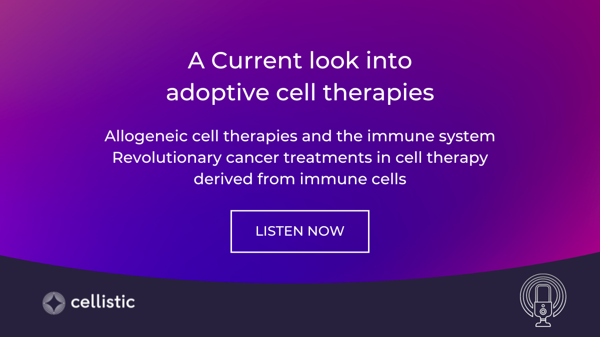 Podcast: A Current Look Into Adoptive Cell Therapies